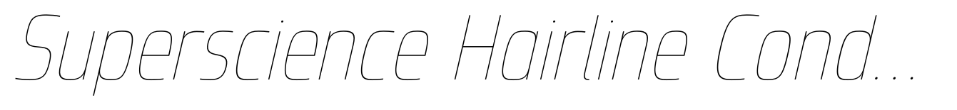 Superscience Hairline Condensed Italic